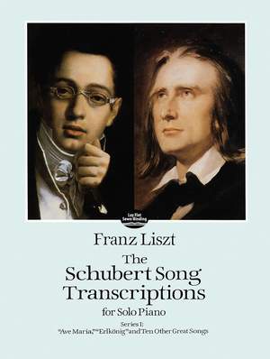 Franz Liszt: The Schubert Song Transcriptions for Solo Piano 1