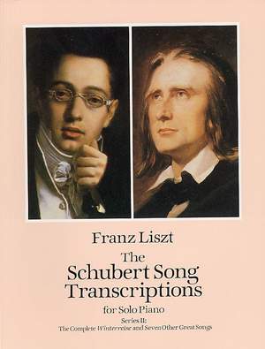 Franz Liszt: The Schubert Song Transcriptions for Solo Piano 2