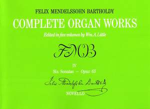 Felix Mendelssohn Bartholdy: Complete Organ Works Volume IV
