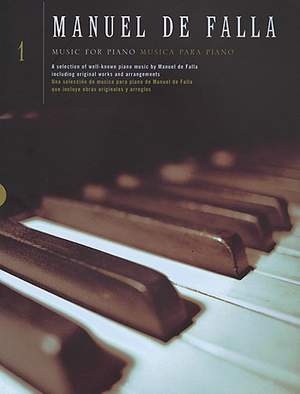 Manuel de Falla: Music For Piano Volume 1
