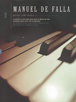 Manuel de Falla: Music For Piano Volume 2
