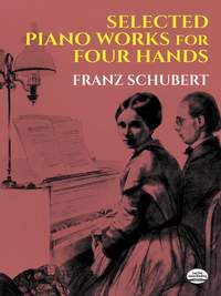 Franz Schubert: Selected Piano Works For Four Hands