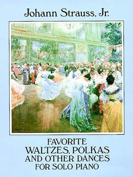 Johann Strauss: Favorite Waltzes Polkas And Other Dances
