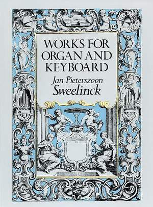 Jan Pieterszoon-Sweelinck: Works For Organ & Keyboard