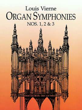 Louis Vierne: Organ Symphonies 1, 2 & 3
