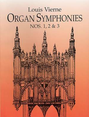 Louis Vierne: Organ Symphonies 1, 2 & 3
