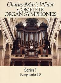 Charles-Marie Widor: Complete Organ Symphonies Series I (1-5)