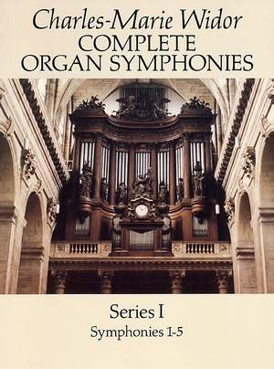 Charles-Marie Widor: Complete Organ Symphonies Series I (1-5)