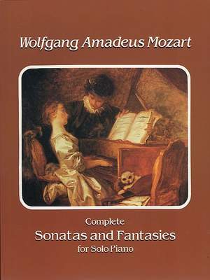 Wolfgang Amadeus Mozart: Complete Sonatas And Fantasies For Solo Piano