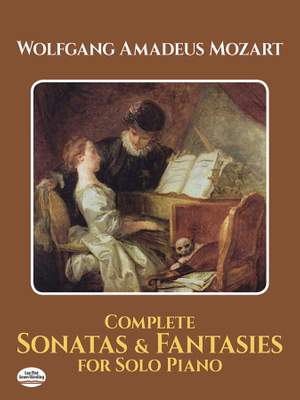 Wolfgang Amadeus Mozart: Complete Sonatas And Fantasies For Solo Piano