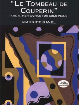 Maurice Ravel: Le Tombeau de Couperin and Other Works
