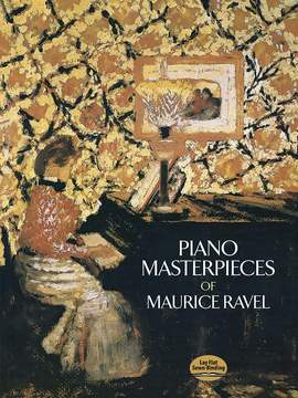 Maurice Ravel: Piano Masterpieces