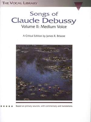 Claude Debussy: Songs of Claude Debussy - Volume II