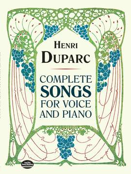 Henri Duparc: Complete Songs for Voice and Piano