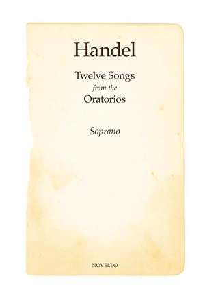 Georg Friedrich Händel: Twelve Songs From The Oratorios