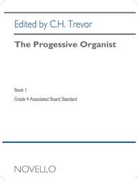 C.H. Trevor: The Progressive Organist Book 1