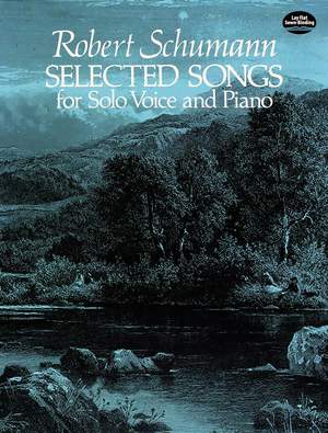 Robert Schumann: Selected Songs For Solo Voice And Piano
