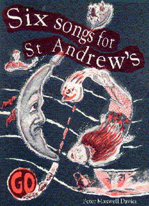 Peter Maxwell Davies: Six Songs For St Andrew's