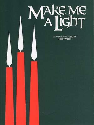 Philip Wilby: Make Me A Light
