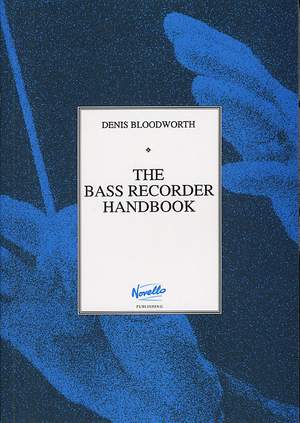 Denis Bloodworth: The Bass Recorder Handbook