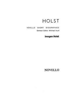 Gustav Holst: Gustav Holst: Novello Short Biography