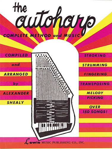The Autoharp: Complete Method And Music