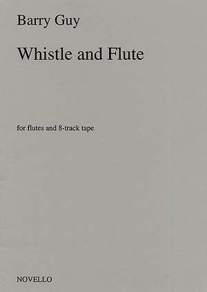 Barry Guy: Whistle And Flute