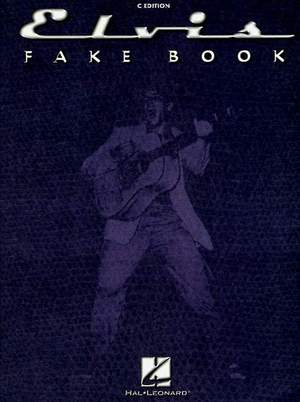 Elvis Presley: Elvis Fake Book: C Edition
