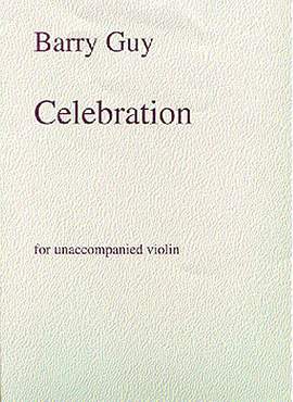 Barry Guy: Celebration For Unaccompanied Violin