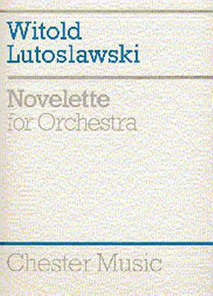 Witold Lutoslawski: Novelette For Orchestra