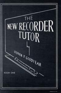Stephen Goodyear: The New Recorder Tutor, Book I