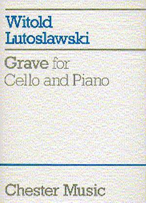 Witold Lutoslawski: Grave For Cello And Piano