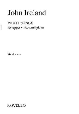 John Ireland: 8 Songs For Upper Voices And Piano
