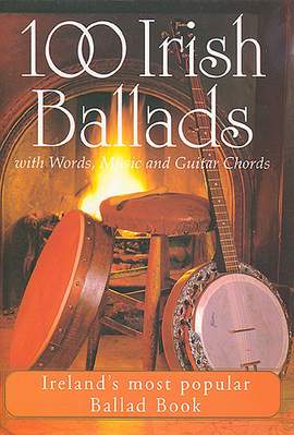 100 Irish Ballads Volume 1