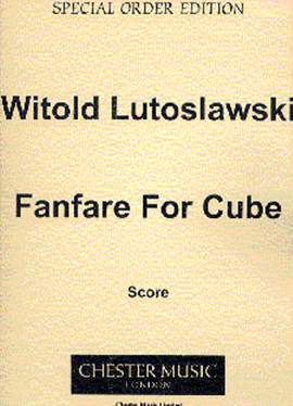 Witold Lutoslawski: Fanfare For Cube