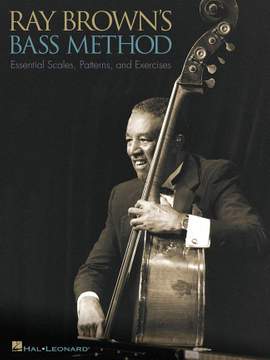 Ray Brown's Bass Method: Essential Scales, Patterns and Exercises