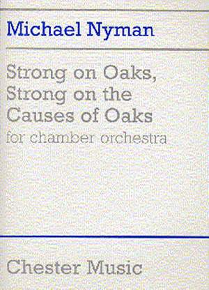 Michael Nyman: Strong On Oaks, Strong On The Causes Of Oaks