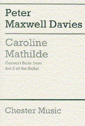 Peter Maxwell Davies: Caroline Mathilde Act 2 (Concert Suite)