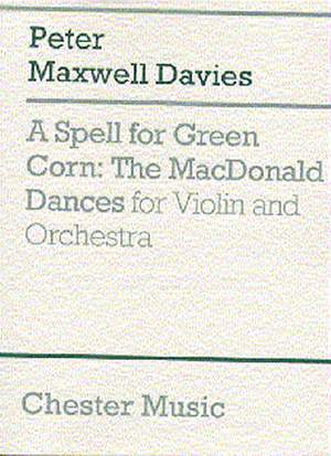 Peter Maxwell Davies: A Spell For Green Corn - The MacDonald Dances