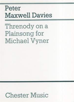 Peter Maxwell Davies: Threnody On A Plainsong For Michael Vyner