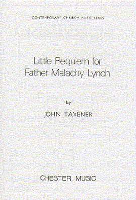 John Tavener: Little Requiem For Father Malachy Lynch
