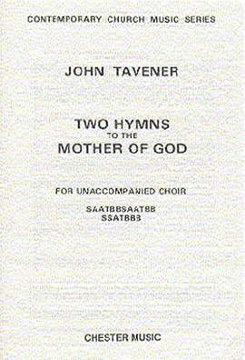 John Tavener: Two Hymns To The Mother Of God