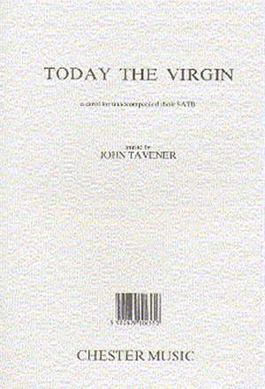 John Tavener: Today The Virgin