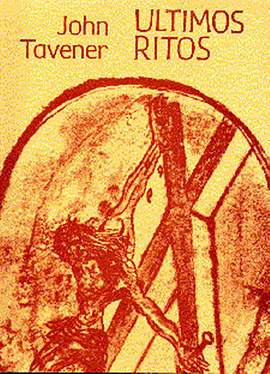 John Tavener: Ultimos Ritos