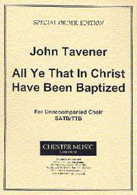 John Tavener: All Ye That In Christ Have Been Baptized