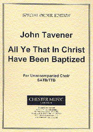 John Tavener: All Ye That In Christ Have Been Baptized