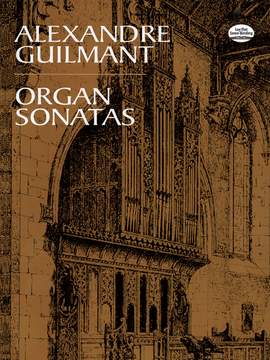Alexandre Guilmant: Organ Sonatas 1 - 5