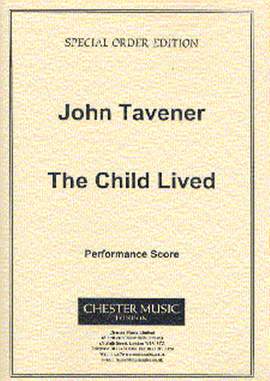 John Tavener: The Child Lived