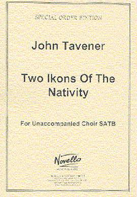 John Tavener: Two Ikons Of The Nativity