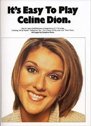 Its Easy To Play Celine Dion